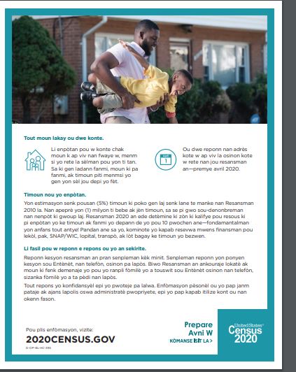 You can respond to the 2020 Census in Haitian Creole / 
Ou kapab reponn a Resansman 2020 an nan lang Kreyòl Ayisyen
2020census.gov/ht