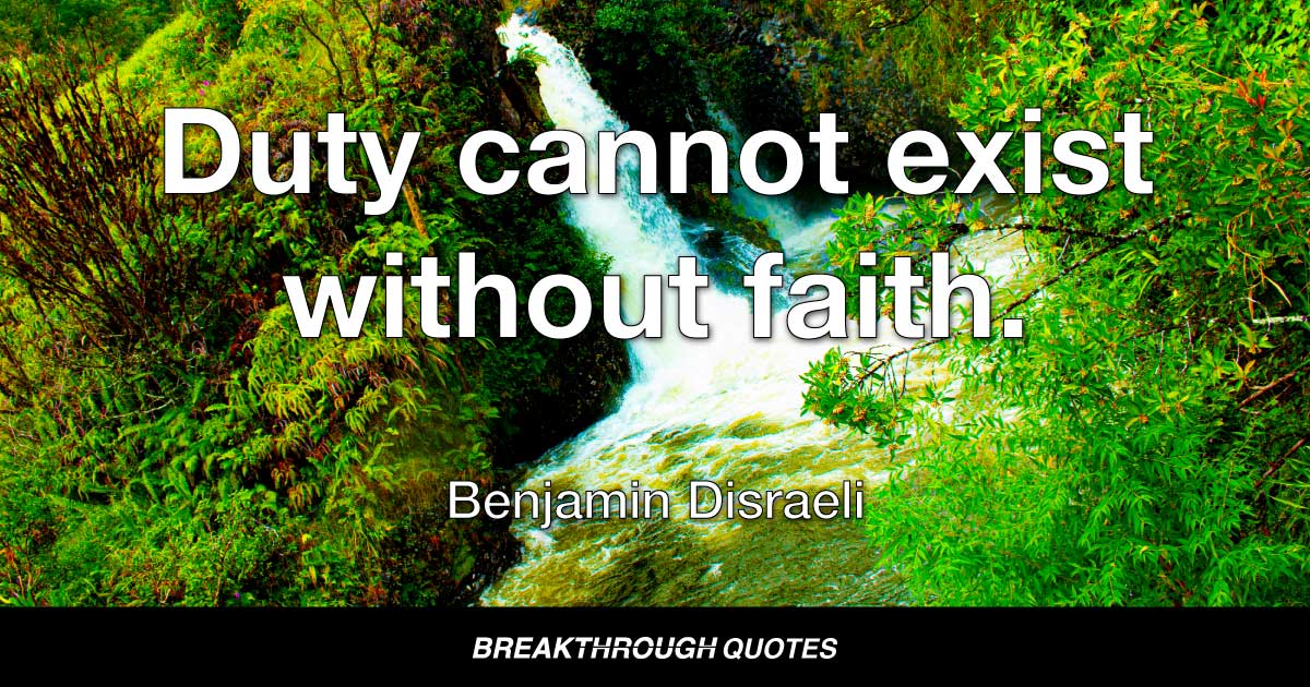JeffreyBenjamin's tweet photo. Duty cannot exist without faith. - Benjamin Disraeli #Maui #breakthroughquotes https://t.co/zOCUmMso0A