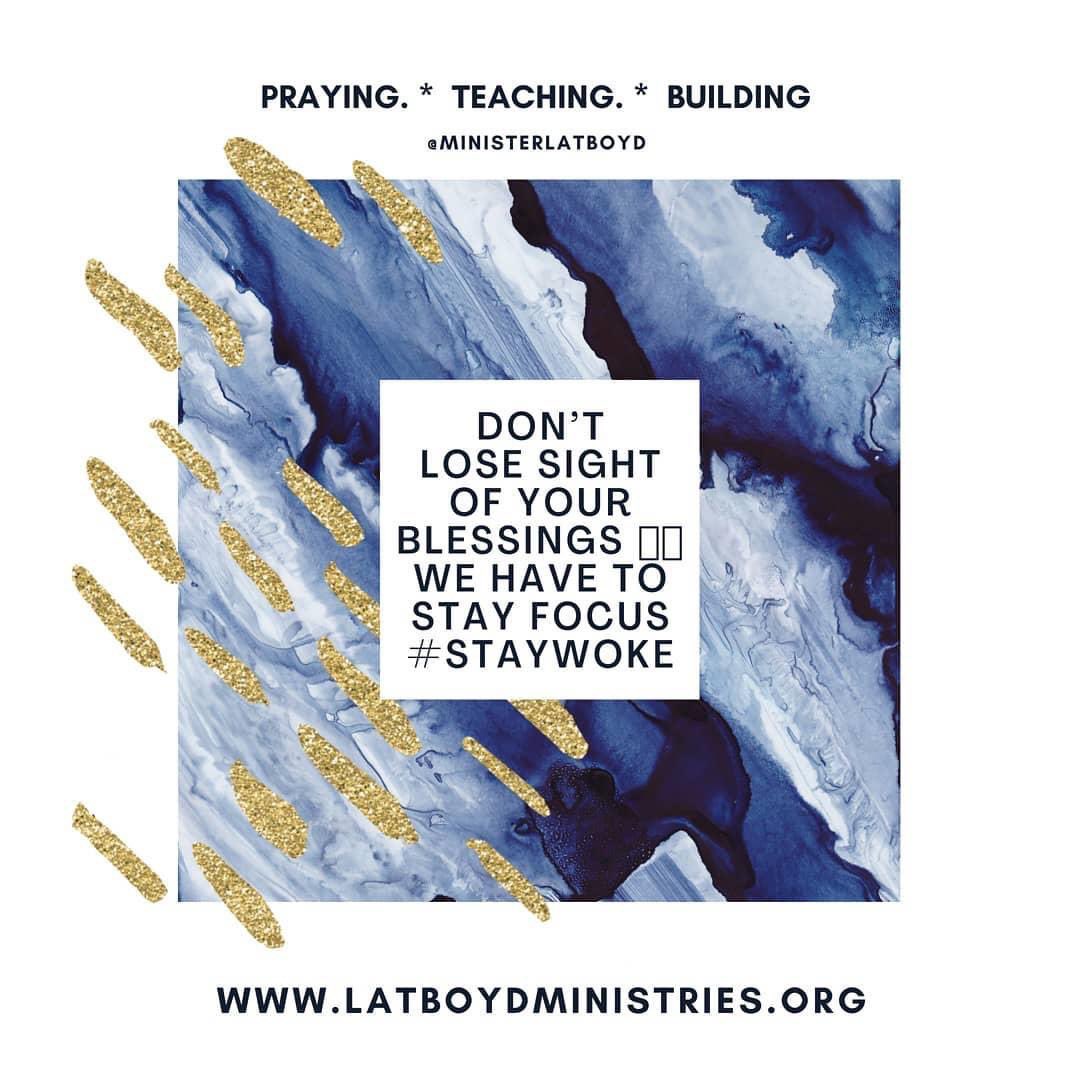Don’t lose sight of your blessings 🙏🏾 We have to stay focus #staywoke  
#jumpstartyourday Meditation Scripture 1Peter 1:13 Wherefore gird up the loins of your mind, be sober, and hope to the end for the grace that is to be brought unto you at the revelation of Jesus Christ;