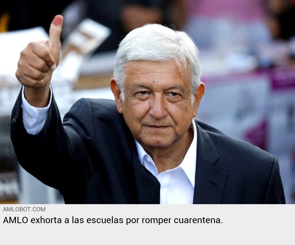 ABot2024's tweet photo. AMLO exhorta a las escuelas por romper cuarentena. https://t.co/7ggQ8xEb1y