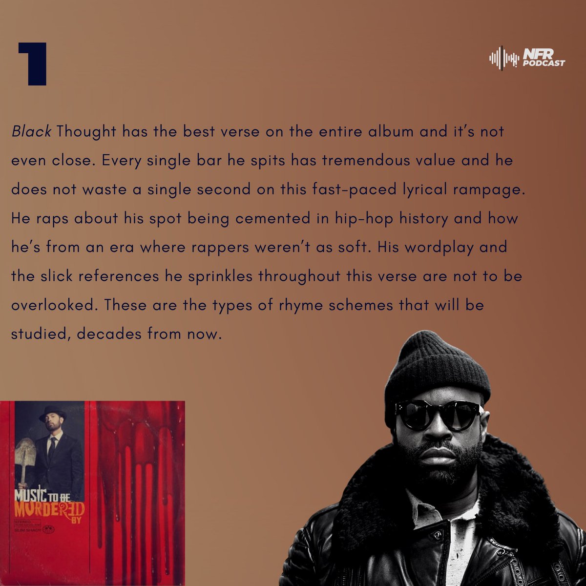 1. Black Thought on 'Yah Yah' (Verse 2)“Keep ‘em guessin’ hard while broads say my bars is like ASMR, All my dogs is out the reservoir, Top five I’m where the legends are”