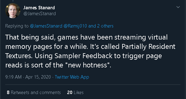 Compared to SFS which is hardware housing custom texture filters to reduce LOD pop in and using SF to trigger page reads, it is by in far a superior solution and not even comparable to PRT. (Assuming PRT is being used on PS5 to combat SFS) (4/14)