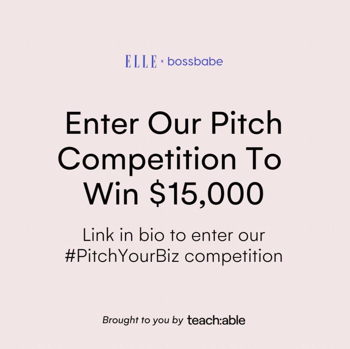 Elle x BossBabe have partnered up for the #PitchYourBiz pitch competition for all boss babes to win $15K. 

10 finalists will be chosen and the pitch contest is live on 10/23.

Finalists will be announced Aug. 3rd!

bossbabe.com/elle/