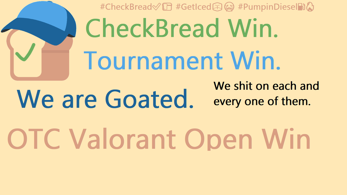 CHECK_BREAD's tweet photo. CheckBread MF Win. We won da OTC VALORANT OPEN. Shit on the competition. We iced each and every person we played. #owned.
#CheckBread ✅🍞 #GetIced🧊🥶 #PumpinDiesel ⛽️🔥 https://t.co/mAtfoM85iM