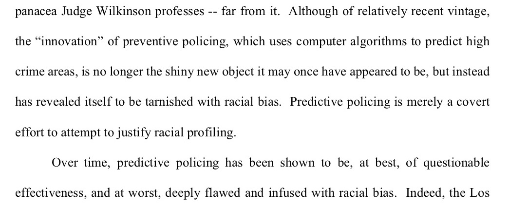 "[P]redictive policing is not the panacea Judge Wilkinson professes," Thacker writes, and "has been shown to be, at best, of questionable, effectiveness, and at worst, deeply flawed and infused with racial bias."