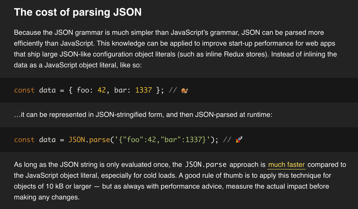 Performance tip: if your app delivers to the client a *large* JavaScript object (configuration or state), consider using a JSON string &amp; JSON.parse. It could be *much* faster

Great short video by <a href="/mathias/">Mathias Bynens</a>

youtube.com/watch?v=ff4fgQ…
