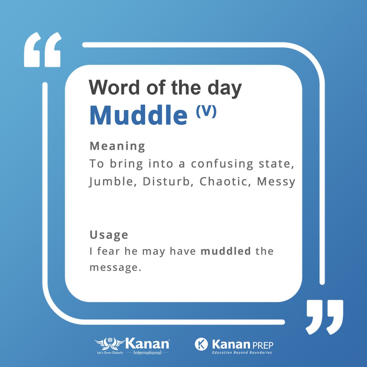 KananInt's tweet image. Word of the day - #Muddle
#WordOfTheDay, #KananPREP, #KananInternational, #Vadodara, #PECK, #LearnFromHome, #SpokenEnglish, #PersonalityDevelopment