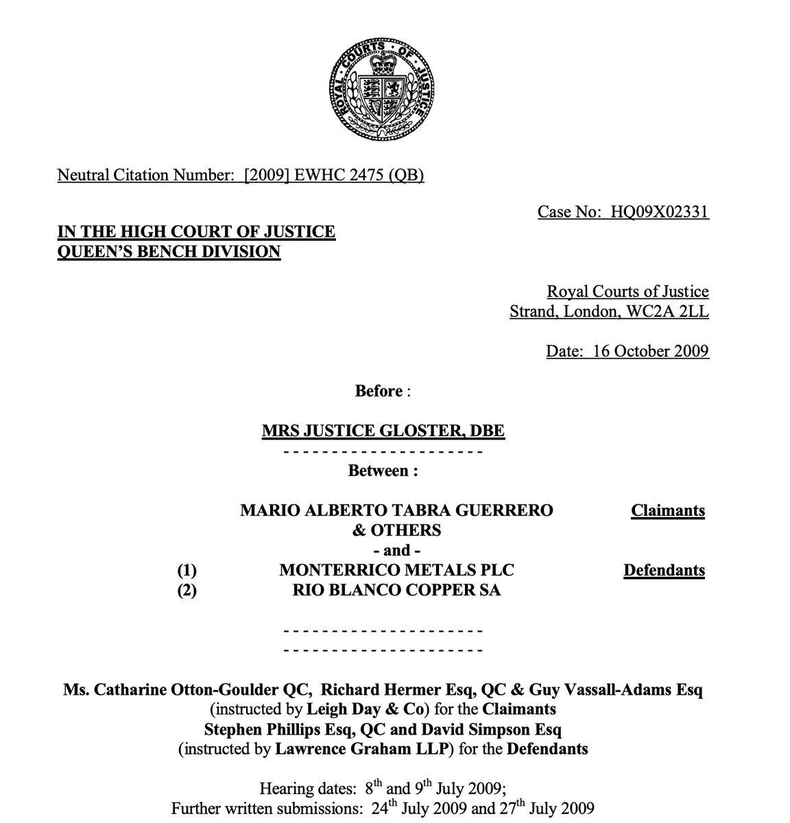 In 2009, the claimants successfully obtained a worldwide freezing injunction from the UK High Court over £5 million of Monterrico’s assets. They also succeeded in obtaining a freezing injunction from the Hong Kong High Court over Monterrico’s assets there. https://www.leighday.co.uk/LeighDay/media/LeighDay/documents/Guerrero-v-Monterrico-QBD-16-10-09.pdf?ext=.pdf