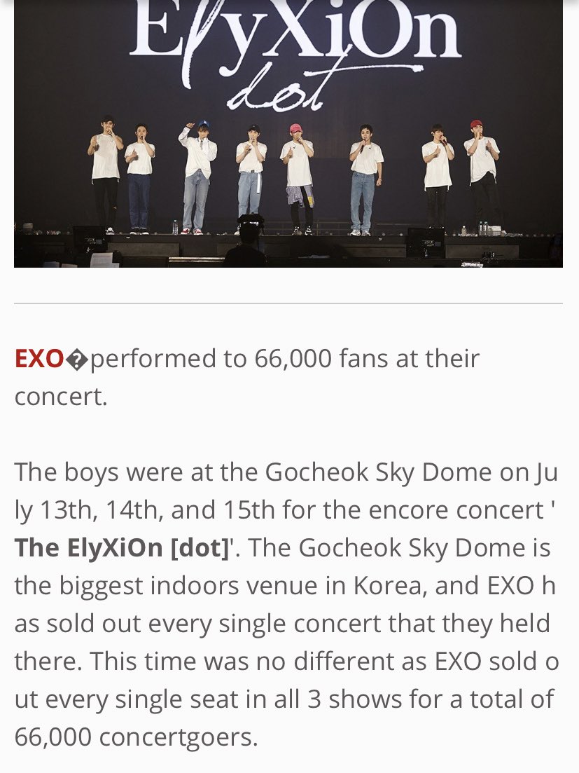 Also in 2015, EXO became the first ever group to hold a Dome concert in South Korea, they held concerts there 3 days in a row and it was all sold out as well.