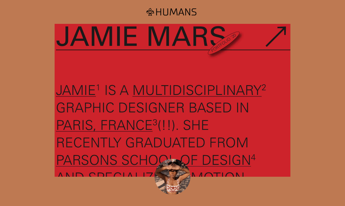 HumansFyi's tweet photo. 👋
Our personal site of the goes to interdisciplinary designer and #parsons graduate, currently in 🇫🇷, @jamieislame.
Her new portfolio features bold colors and great typography selection. 
Do check it out 👉https://t.co/Yekyq27Pyf
#humans #featured #jamiemars #sotd https://t.co/eidOinmpD0