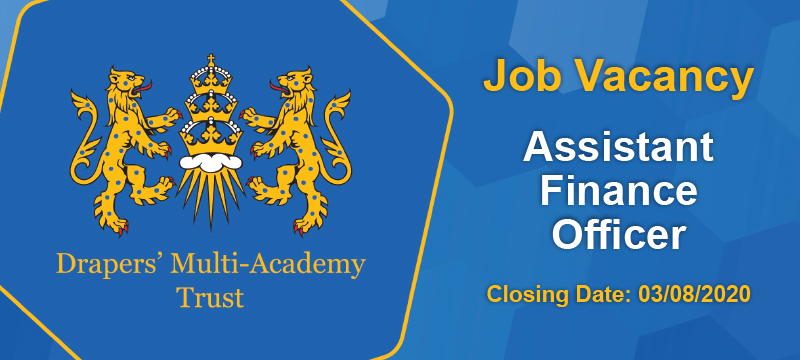 Drapers’ Multi-Academy Trust is seeking to appoint an Assistant Finance Officer. For more information, or to apply, please visit: drapers-schools.com/Vacancies