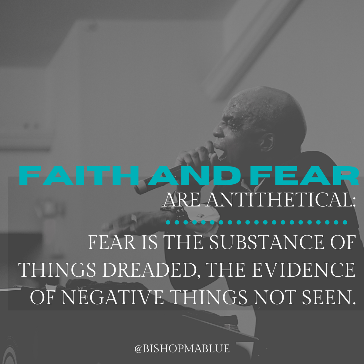 BishopMABlue's tweet photo. #VictoryOverFear #BishopBlue #DHCCNation #FaithAndFear #faith #fear #Hebrews11 #church #inspiration https://t.co/PNRDkA2NoE
