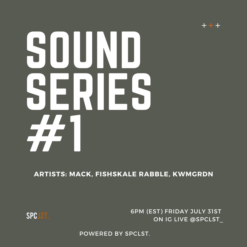 SPCLST_'s tweet photo. SPCLST. SOUND SERIES #1 

Friday, July 31st - 6PM (EST) 

ON IG LIVE (@SPCLST_) 

Featuring: @mackzaddyyyy, @KWMGRDN, and @FishSkaleRabble https://t.co/EP9wVq7OPF