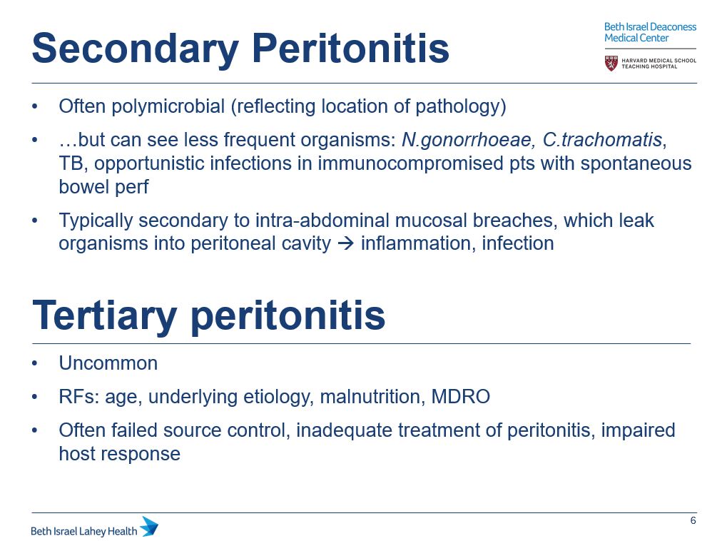 4/SBP is typically caused by enteric GNRs. Other orgs are less common without risk factorsWe won’t dive into secondary/tertiary peritonitis much here, but key : these infections are typically polymicrobial, often due to break in intra-abd mucosa (abd abscess, perf viscus)