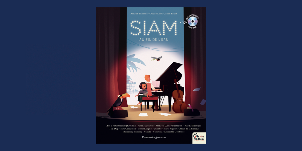 FlammarionJ's tweet photo. A paraître le 28 octobre.
🎶 Siam au fil de l’eau, le conte musical de la rentrée 🎶

En soutien à l’association @riremédecin
Une production imaginée et réalisée par @Contrasteprod
Texte par @Arnaudthorette, musiques par Johan Farjot illustrations par @olivierlatyk https://t.co/4LuT6bAjzM