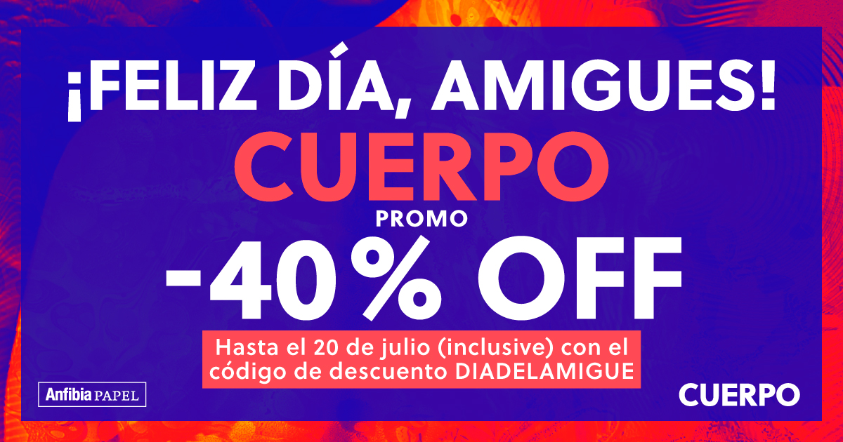 revistaanfibia's tweet photo. #AnfibiaPAPEL | Hasta el 20 de julio (inclusive) vas a encontrar #Cuerpo con un 40% de descuento por el #DíaDelAmigue. Hacele un mimo a esa persona que no ves hace tantos días. Entrá a nuestra tienda (https://t.co/MGjjsBh548) e ingresá el código que aparece en la foto 👇 https://t.co/YlHnxBF2AX