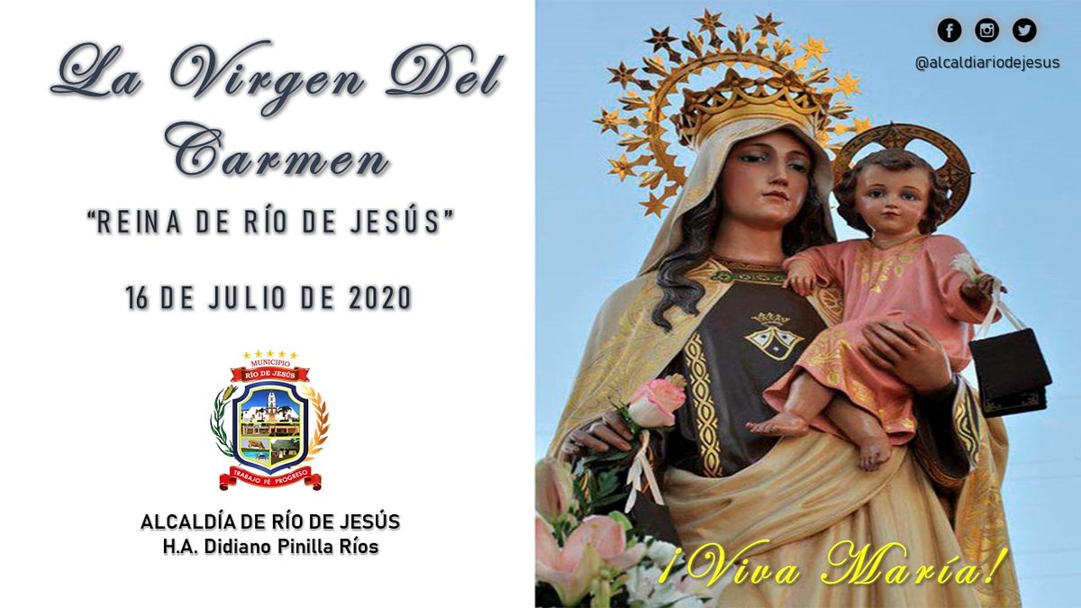 ¡Viva María!

La Virgen del Carmen

REINA DE RÍO DE JESÚS

#AlcaldiaRiodeJesus