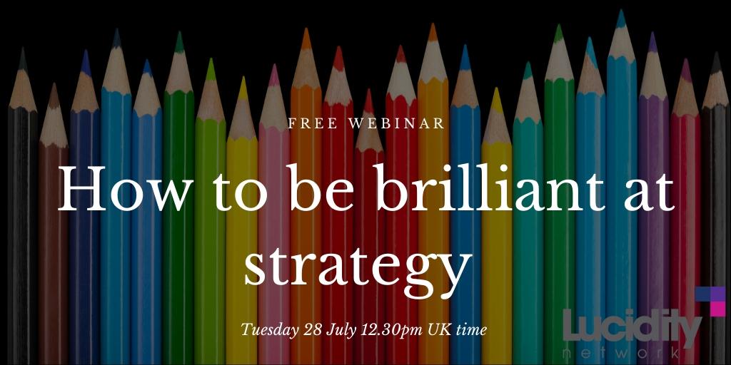 LucyInnovation's tweet photo. Build your confidence and skills for strategic thinking. Join @JulietCorbett for a webinar sharing practical tips on strategy on 28 July - 12.30pm UK time. More info and sign up here. https://t.co/wivtyofSYp #strategy #webinar #luciditynetwork #nojargon https://t.co/ozoxKPIqBR