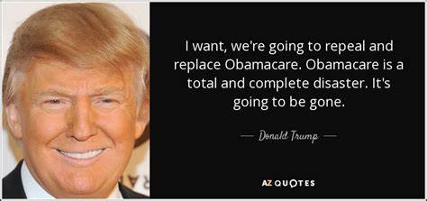 "Repeal Obamacare and replace it with something MUCH better!"He said it would be easy, and that his plan would be ready to go on the first day in office.Not have they never had a replacement, but they lost their chance at repeal.