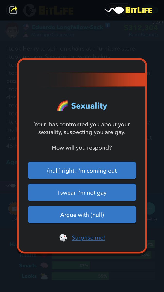 Devin35217662's tweet photo. @BitLifeApp Why is my husband upset with me for being gay? 🤔 We’re both men hubby if I’m gay so are you 😂 https://t.co/SRfvtVL5Bz