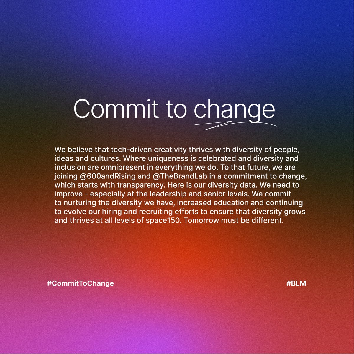 space150's tweet photo. We are joining @600andRising and @TheBrandLab in a commitment to change.  #CommitToChange #BLM https://t.co/arMpJKSW3O