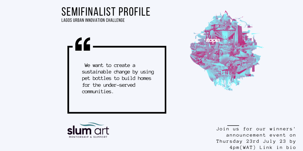 utopia_lagos's tweet photo. Meet our semifinalists: Slumart @Slumart1 aims to create sustainable change by using pet bottles to build homes for underserved communities. Learn more about our semifinalists here: https://t.co/NcdmxY11oK  @lagosinnovates @BusInsiderSSA 
#utopia 
#luichallenge
#utopialagos https://t.co/6vhJpEbJZx