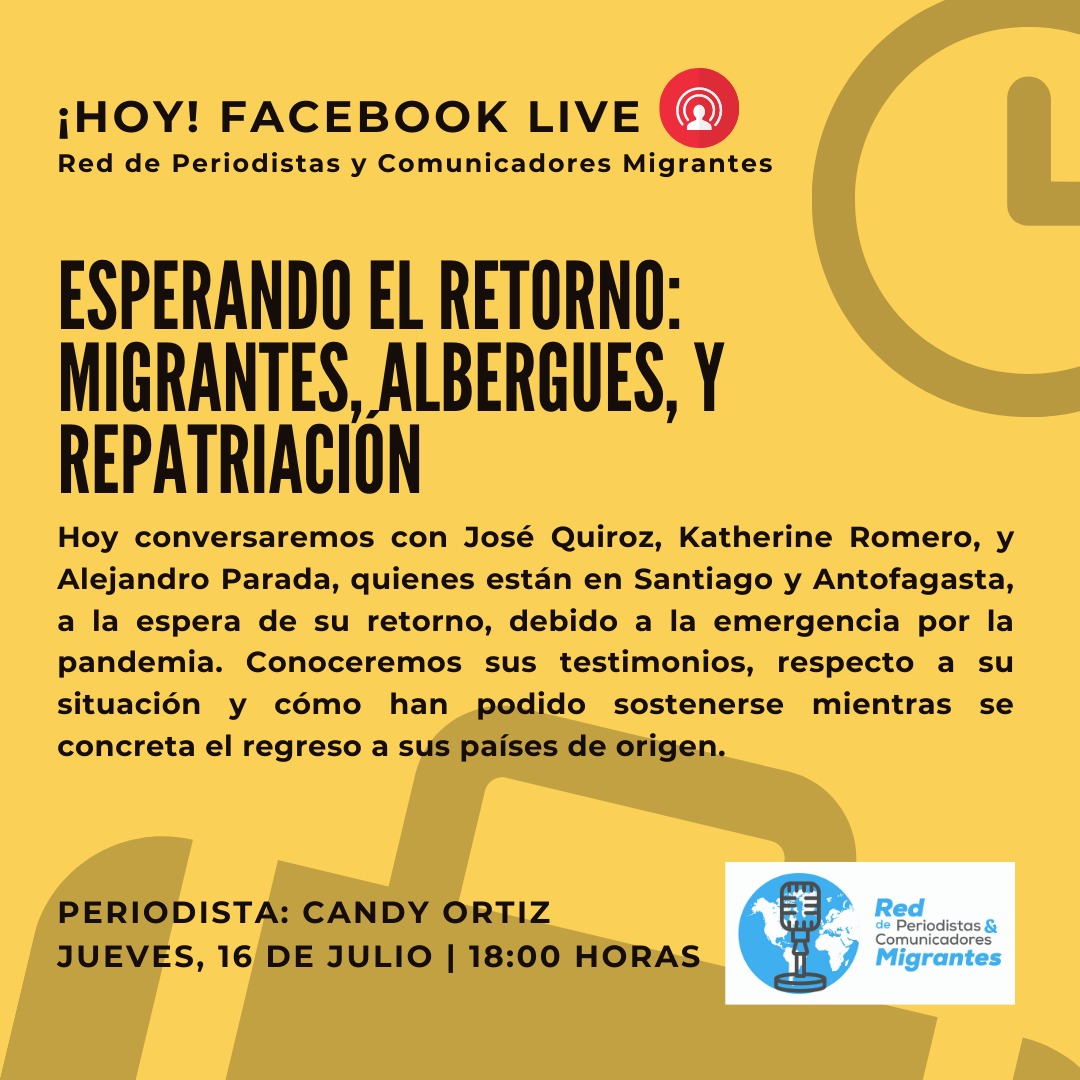 RP_migrantes's tweet photo. ¡HOY! FACEBOOK LIVE  18:00 HORAS 🎙️Red de Periodistas y Comunicadores Migrantes. 🇵🇪🇨🇴🇻🇪 Conversaremos con personas de diferentes nacionalidades en Santiago y Antofagasta, que se encuentran en espera de retorno, debido a la emergencia por la pandemia.  JUEVES, 16 de julio https://t.co/Naj9A7ef4R