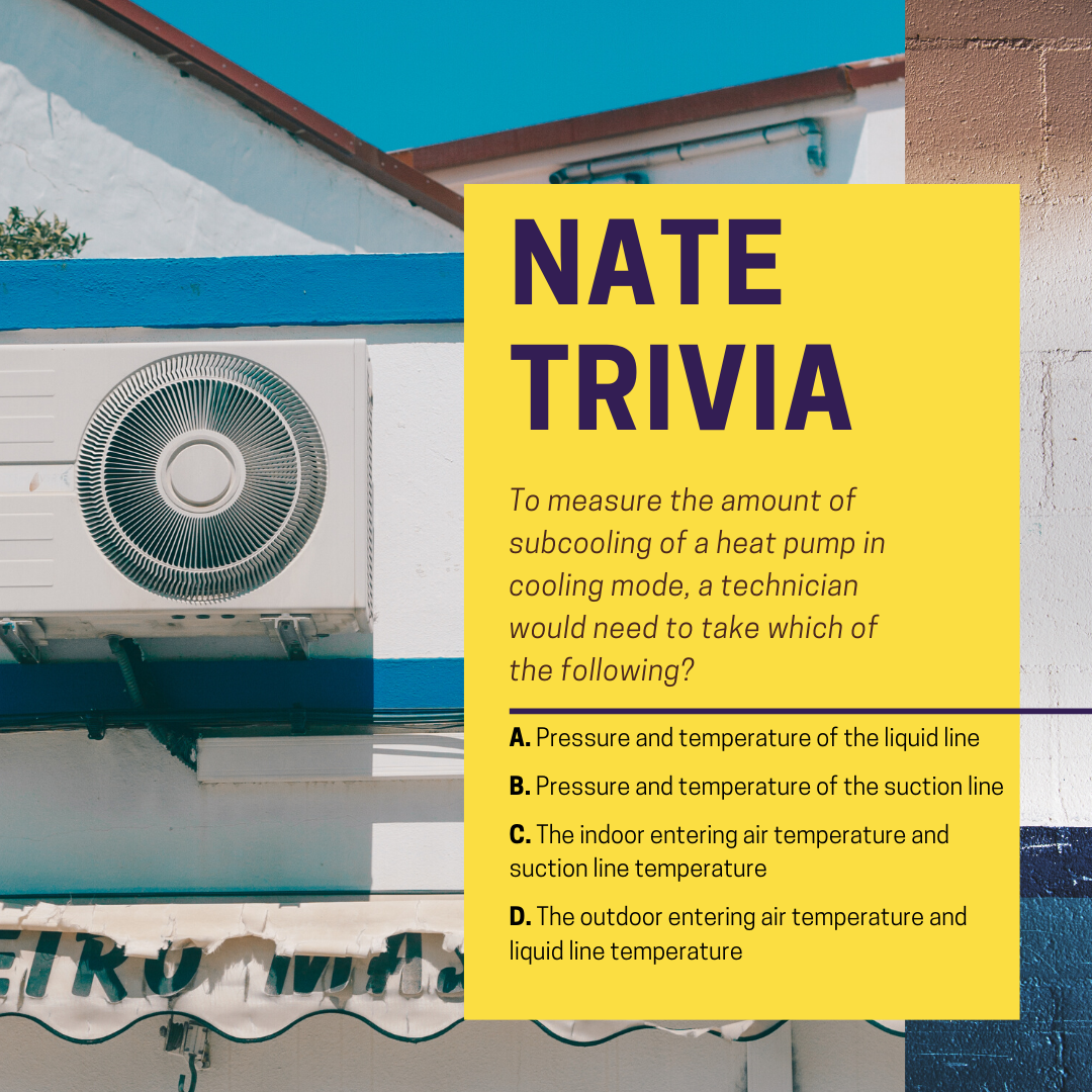 Beat the heat with this week's NATE Trivia! 

You can find this question in our AC &amp; Heat Pump Study Guide. Do you know the answer? 

Order a study guide and start studying for your NATE Exam today: store.natex.org