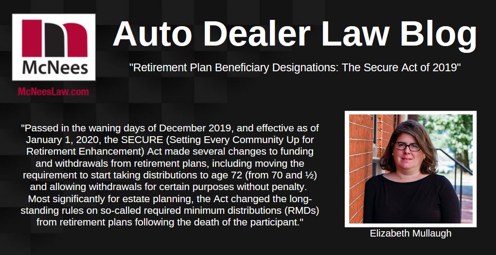 McNeesLaw's tweet photo. Up on the #McNees Auto Dealer Law Blog by Elizabeth Mullaugh: "Retirement Plan Beneficiary Designations: The Secure Act of 2019" https://t.co/5LclXdM9XF https://t.co/bhKZVdcO3R