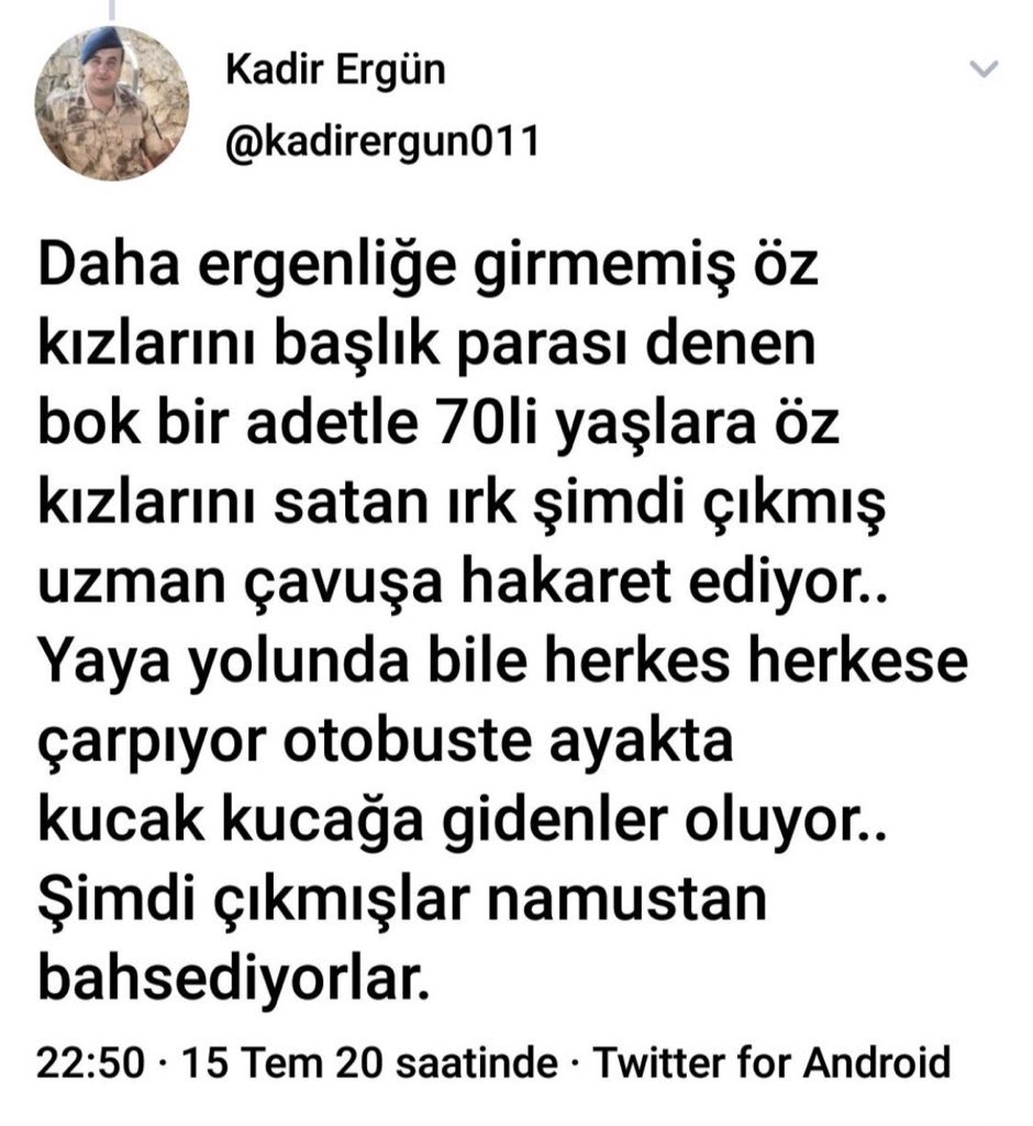 miroglu3404's tweet photo. Kadir Ergün Denen Orospu Evladı, Üstündeki Üniformaya Saygım Sonsuz, Fakat Seni Bi Kucaklarım Feriştah Gelse Elimden Alamaz Orospu Evladı !! Şehit Evladı Kürdüm Bende Orospu Evladı !!! 🇹🇷🇹🇷 Devletimizin Gereğini Yapacağından Hiç Şüphem Yok !!! @kadirergun011 https://t.co/1FrByCa041