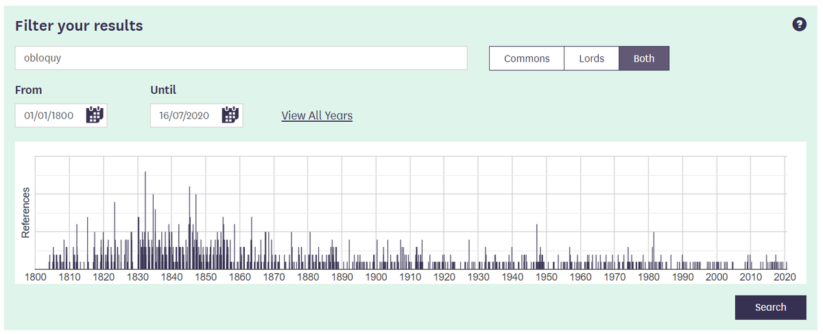 for anyone wondering (and because we need a chart) the peak year for obloquy looks to have been 1832, with quite a lot of it about then https://hansard.parliament.uk/search?endDate=2020-07-16&partial=False&searchTerm=obloquy&startDate=1800-01-01