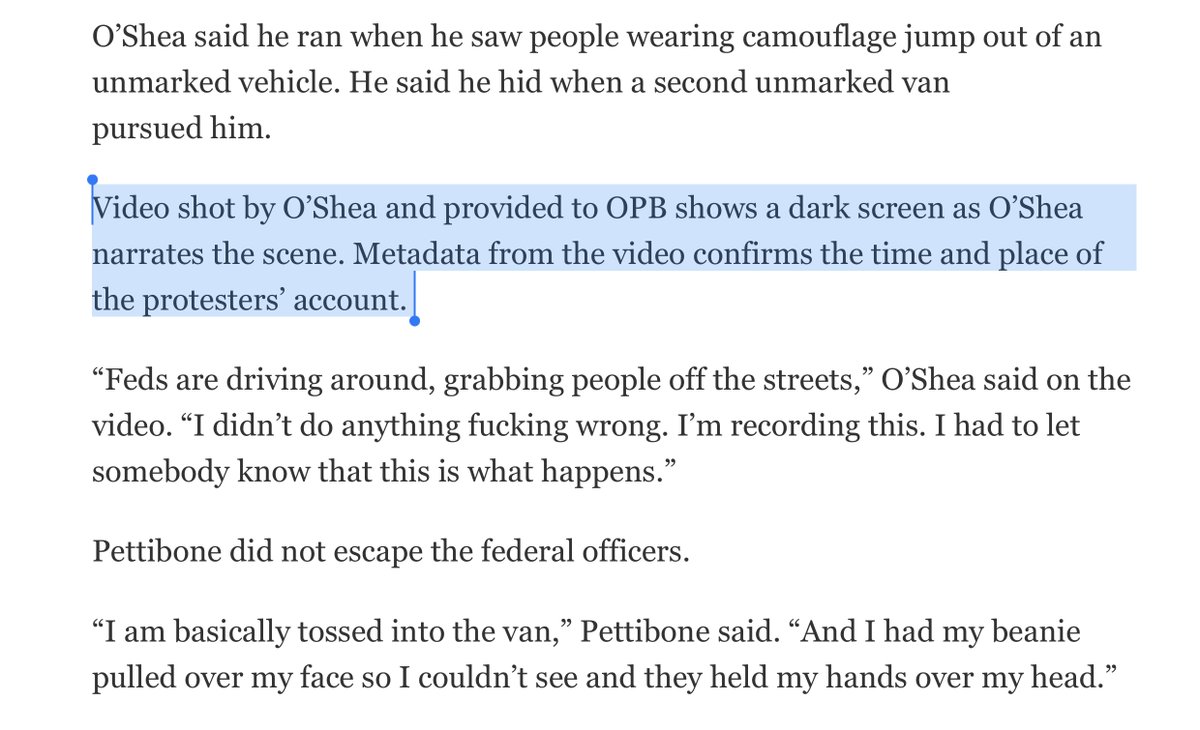 For those, especially for those who said the video is “fake”;“Video shot by O’Shea and provided to OPB shows a dark screen as O’Shea narrates the scene. Metadata from the video confirms the time and place of the protesters’ account“ https://twitter.com/File411/status/1283935764406034432?s=20