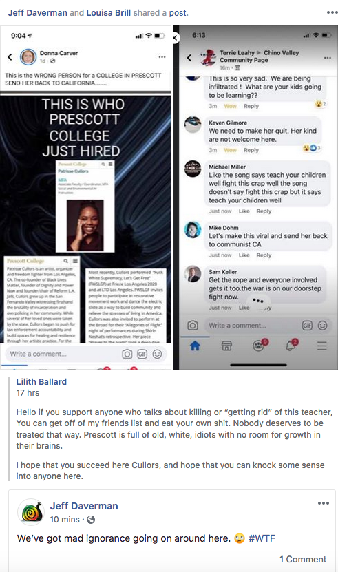 Local woman issues online notice "This is the WRONG PERSON for a COLLEGE IN PRESCOTT SEND HER BACK TO CALIFORNIA." + comments “We need to make her quit. Her kind are not welcome here.” and “Get the rope and everyone involved gets it too. the war is on our doorstep fight now” /2
