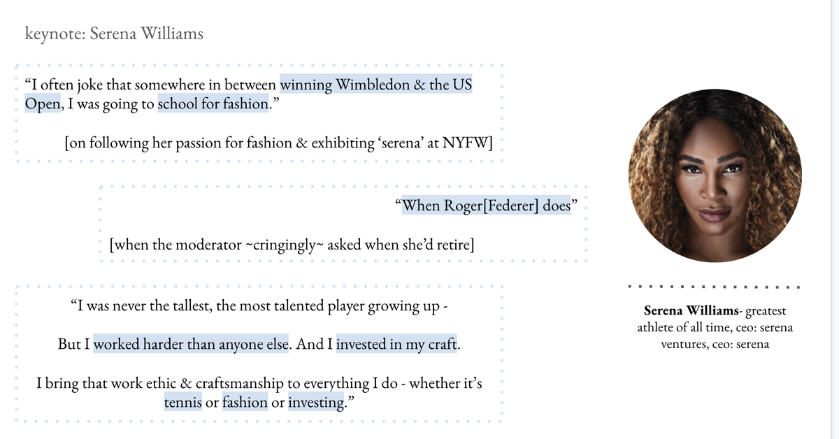 12/  @serenawilliams was one of our keynote speakers - graceful, funny, sharp. it was amazing to hear her speak about her endeavors as an athlete, fashion designer, investor, and mother.