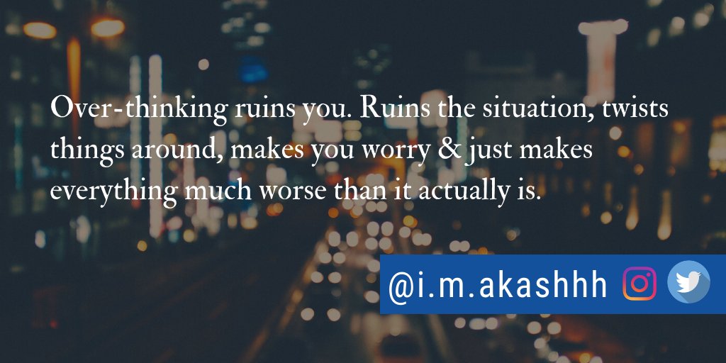 imakashgour's tweet photo. Thinking too much leads to paralysis by analysis...
#StopOverThinking
#Livelifefreely 
#morningquotes https://t.co/wdvmqGheO1