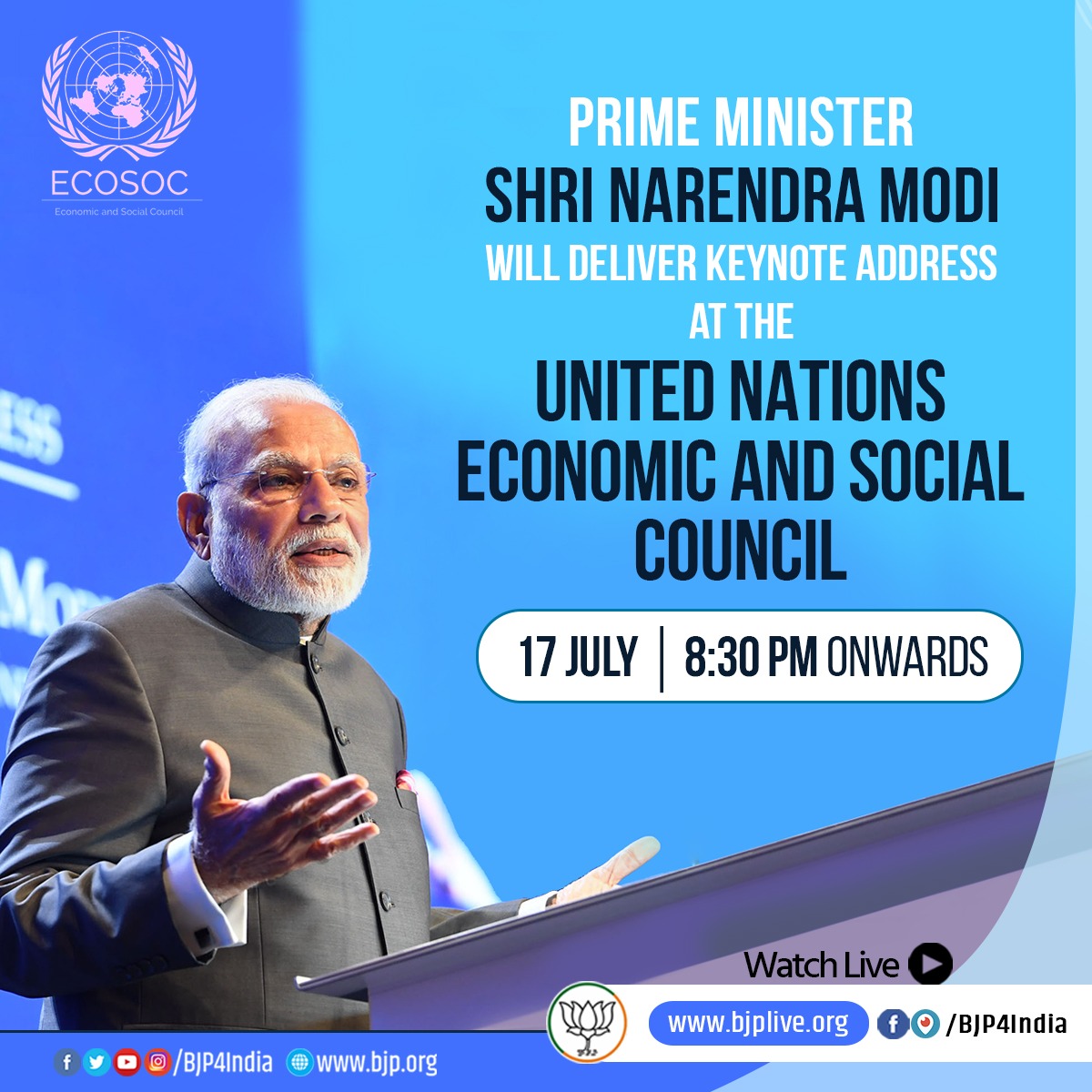 PM Shri <a href="/narendramodi/">Narendra Modi</a> will deliver keynote address at the United Nations Economic and Social Council at 8.30 pm today. 

Watch LIVE at
• facebook.com/BJP4India
• youtube.com/BJP4India
• pscp.tv/BJP4India