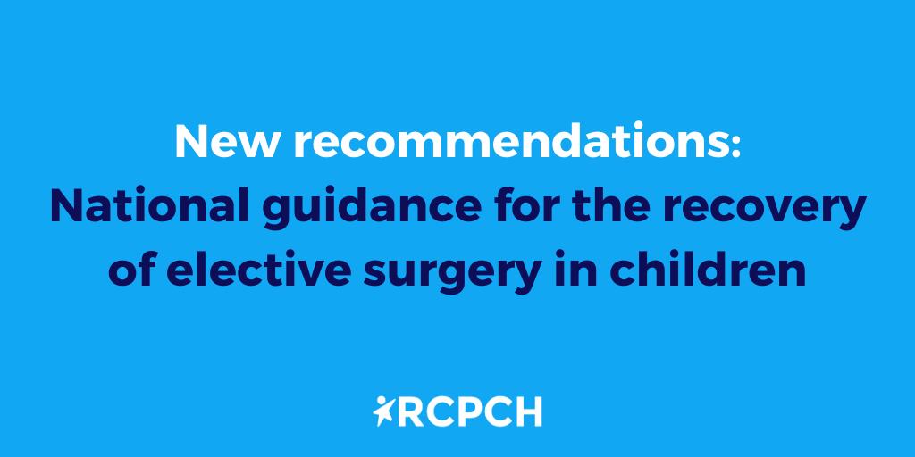RCPCHtweets's tweet image. 📢 National guidance for the recovery of elective surgery in children rcpch.ac.uk/resources/nati…