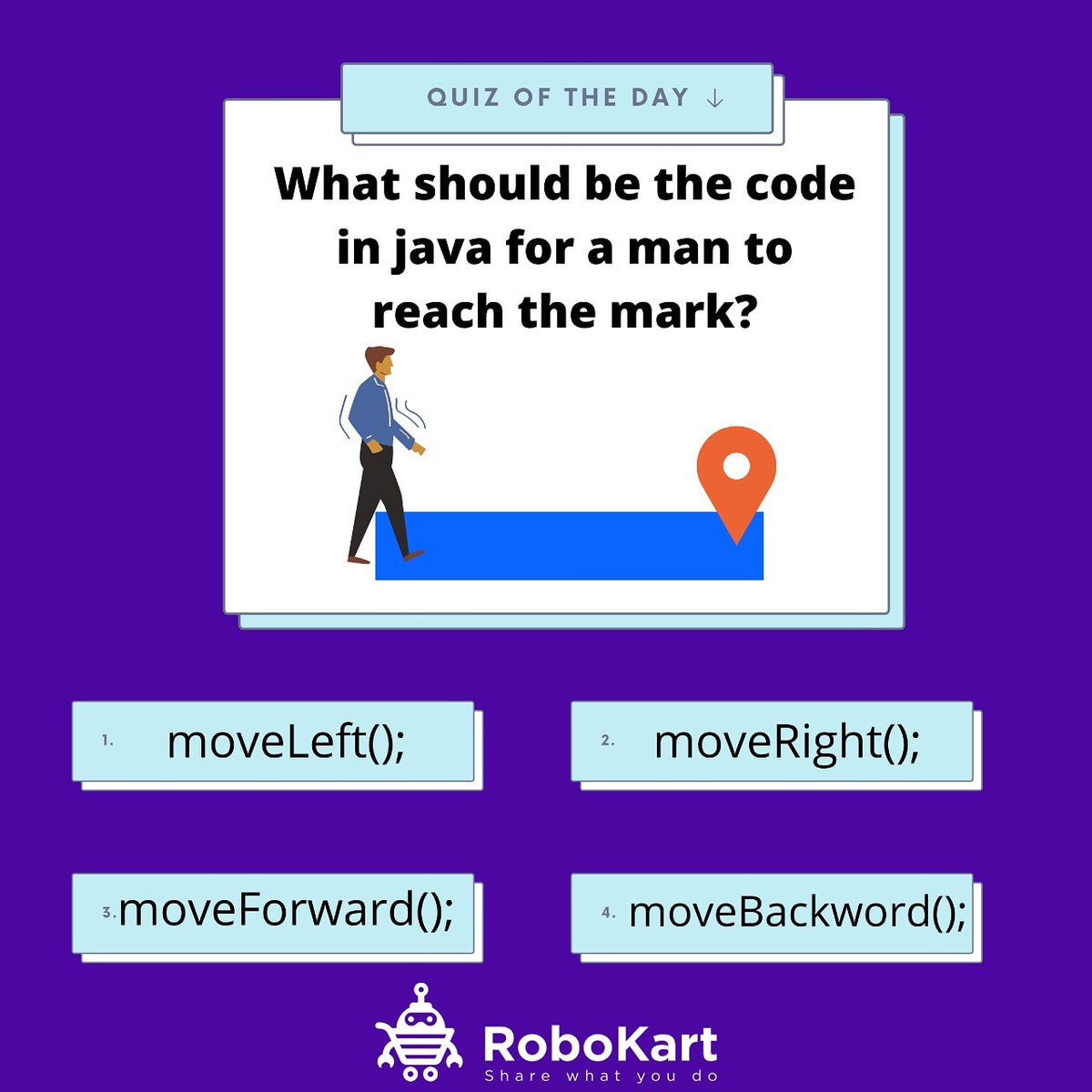 robokart's tweet image. Quiz of the day is here..

What&apos;s the code in JAVA for a man to reach the orange mark ?

Test your knowledge with our daily quiz show. 
Share on your profile and stand a chance to win ₹100 daily.

Answer in the comment box. 
#robokart #contest #olympiad #testjava #java #coding