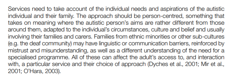 Also, some good wording here, reflecting the need to consider cultural and communication factors in our wonderfully diverse autistic population, and centring care and support around a person who need it - rather than squashing them into a system that may break them further/
