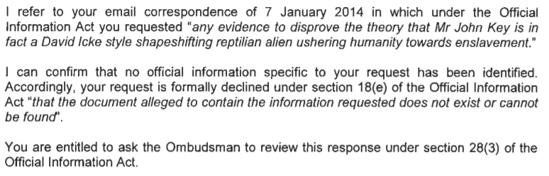 Office of the Prime Minister, 2014, same requester as next Tweet: "Could you please provide any evidence to disprove the theory that Mr John Key is in fact a David Icke style shapeshifting reptilian alien ushering humanity towards enslavement." https://fyi.org.nz/request/1393-evil-reptilian