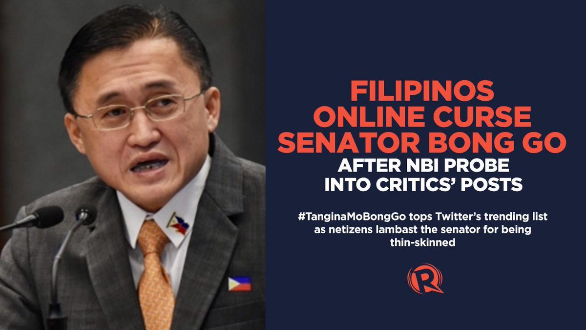 rapplerdotcom's tweet photo. Netizens took to social media to curse Senator Bong Go after he asked the NBI to investigate social media posts critical of him.

#TanginaMoBongGo tops Twitter’s trending list as netizens lambast the senator for being thin-skinned. https://t.co/A3vZtgoYsm https://t.co/ZhdtpbsdmN