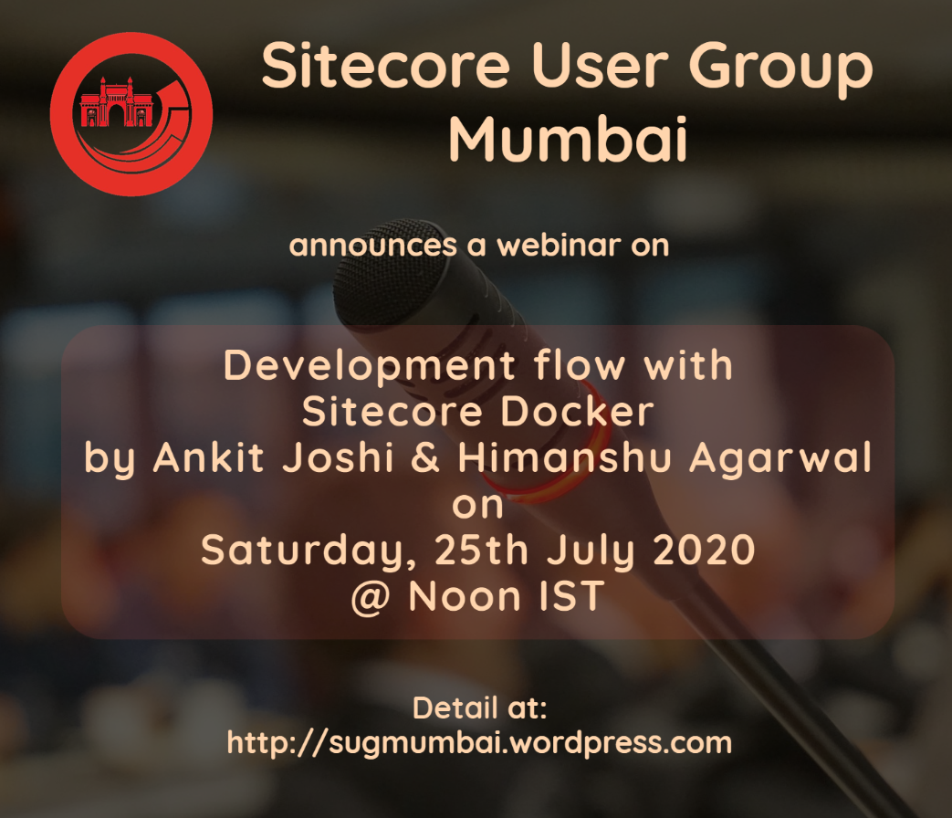 Upcoming SUG Mumbai webinanr on Saturday 25th July 2020 12 noon IST with Ankit Joshi &amp; Himanshu Agarwal on 'Development flow with Sitecore Docker'! Join us! sugmumbai.wordpress.com #sitecore #sitecoreug #sugmumbai #docker #webinar <a href="/ankitjoshi2409/">Ankit Joshi</a> <a href="/himanshu_blr/">himanshu agarwal</a>