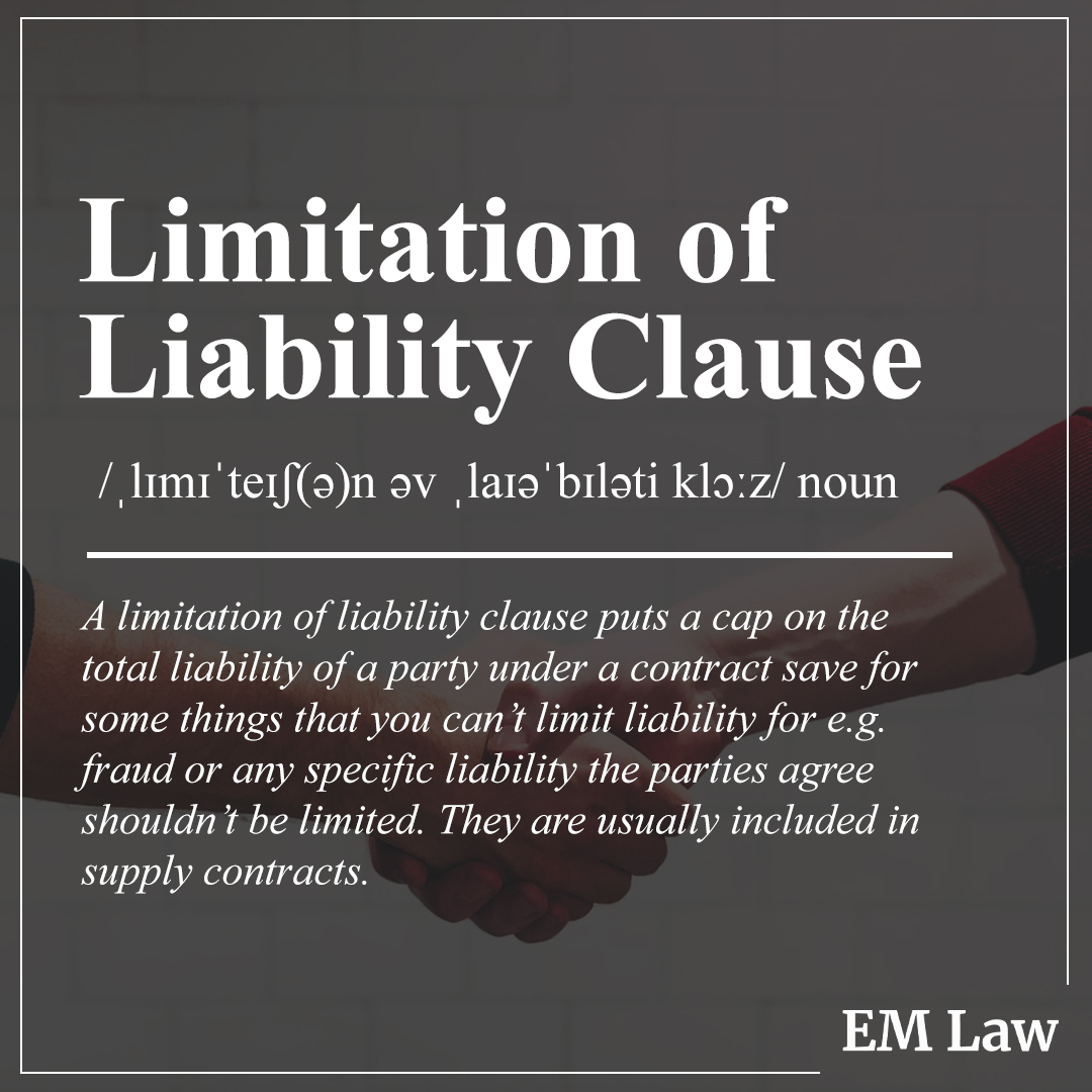 Em Law Limiting Liability Under A Contract Is A Common Thing For Suppliers Or Sellers To Want To Do But Limitation Of Liability Clauses Are Often Drafted Without Much Thought