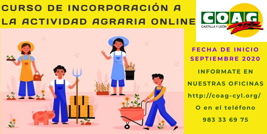📢 PRÓXIMAMENTE!!! Curso de Incorporación a la Actividad Agraria online. 🚜🐄🌾🌽🐝🍅🐑🍇
Entra en nuestra web e infórmate! 👆coag-cyl.org