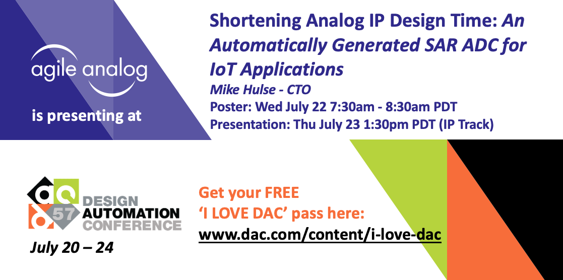 AgileAnalog's tweet image. #57DAC starts Monday! Check out our CTO&apos;s presentation on @AgileAnalog technology and our latest SAR #ADC. Pass by our Virtual Booth to learn more!
Get your free &apos;I Love DAC&apos; pass and visit our virtual booth here:
ow.ly/OcGu50AALfV
#agileanalog #semiconductors #semiIP #IoT