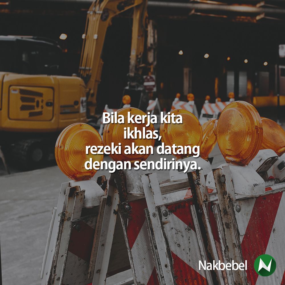 Nakbebel On Twitter Kerja Dengan Ikhlas Follow Santapanhidup Untuk Quote Quote Kehidupan Https T Co Yfwh6a0nnn Twitter
