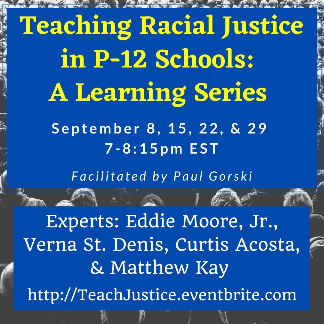 Paul Gorski | Equity Literacy Institute (@equityliteracy) on Twitter photo Want frameworks and strategies for effectively engaging youth in racial justice learning and action? Our next series is four 75-minute sessions in September with guests <a href="/eddieknowsmoore/">Dr. Eddie Moore, Jr. | Dr. Diversity</a>, Verna St. Denis, <a href="/CurtisAcostaLLP/">Curtis Acosta</a>, and <a href="/MattRKay/">Matthew R. Kay</a>. Register and share: TeachJustice.eventbrite.com Want frameworks and strategies for effectively engaging youth in racial justice learning and action? Our next series is four 75-minute sessions in September with guests <a href="/eddieknowsmoore/">Dr. Eddie Moore, Jr. | Dr. Diversity</a>, Verna St. Denis, <a href="/CurtisAcostaLLP/">Curtis Acosta</a>, and <a href="/MattRKay/">Matthew R. Kay</a>. Register and share: TeachJustice.eventbrite.com