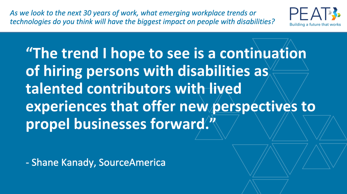 PEATWorks's tweet photo. To honor the ADA 30th Anniversary, we asked our Future of Work podcast guests what emerging workplace trends/tech will have the biggest impact on #PWD in the next 30 years. Listen to the full episode with Shane Kanady of @SourceAmericaUS: https://t.co/yYDFR08lRt #ADAnext30 #ADA30 https://t.co/7dDRSWfYn1