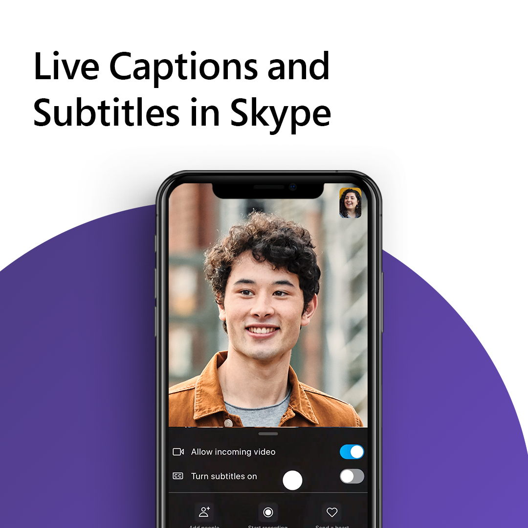 Image of live caption and subtitles feature UX and person speaking above that UX in an iPhone device. Image copy says "Live captions and subtitles in Skype" 