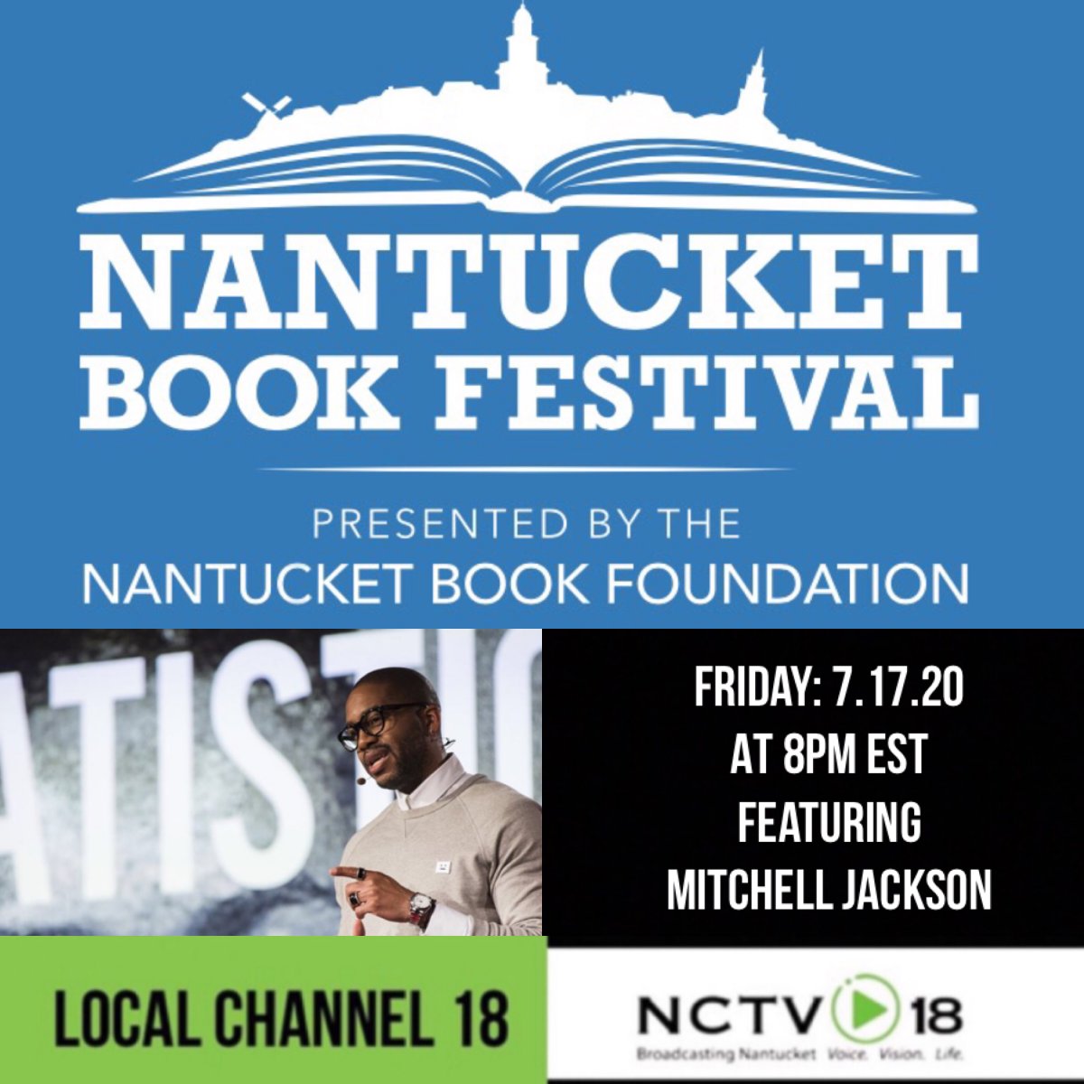 NANTUCKET BOOK FESTIVAL:
AT HOME WITH AUTHORS SERIES 
Friday, July 17, 2020 at 8pm EST
Local Channel 18

#nantucketbookfestival #athomewithauthors #nantucket #mitchelljackson #mitchellsjackson #nctv18 #visionvoicelife #letsrollnantucket